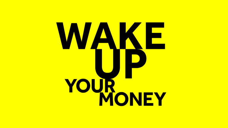Wake up your money